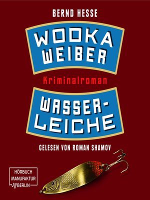 cover image of Wodka, Weiber, Wasserleiche--Privatdetektiv Sven Rübel, Band 2